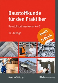 Abbildung von: Baustoffkunde für den Praktiker - mit E-Book (PDF) - Rudolf Müller Verlag