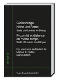 Cover: Gleichzeitige N&auml;he und Ferne - Jean-Paul Sartre und Emmanuel Levinas im Dialog - Proximit&eacute; et distance en m&ecirc;me temps - Jean-Paul Sartre et Emmanuel Levinas en dialogue - Traugott Bautz