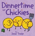 Cover: Dinnertime for Chickies - HarperCollins
