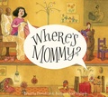 Cover: Where's Mommy? - Schwartz & Wade