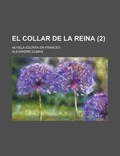 Cover: El Collar de La Reina; Novela Escrita En Frances (2 ) - Rarebooksclub.com