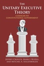 Cover: The Unitary Executive Theory - University Press of Kansas