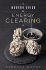 Cover: Modern Guide to Energy Clearing - Llewellyn Publications