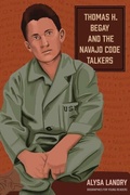 Cover: Thomas H. Begay and the Navajo Code Talkers - Ohio University Press