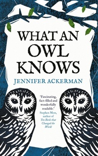 Enlarge image Cover: What an Owl Knows - Oneworld Publications