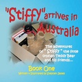 Cover: Stiffy Arrives In Australia - Publicious Book Publishing
