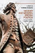 Cover: Memory and Modern British Politics - Bloomsbury Academic