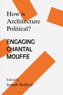 Cover: How is Architecture Political? - Bloomsbury Academic