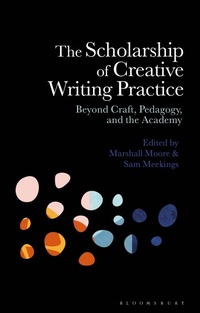 Enlarge image Cover: The Scholarship of Creative Writing Practice - Bloomsbury Academic