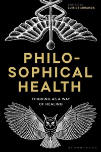 Enlarge image Cover: Philosophical Health - Bloomsbury Academic
