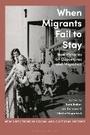 Cover: When Migrants Fail to Stay - Bloomsbury Academic