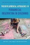 Cover: Postdevelopmental Approaches to Pedagogical Observation in Childhood - Bloomsbury Academic
