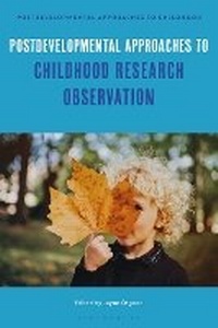 Enlarge image Cover: Postdevelopmental Approaches to Childhood Research Observation - Bloomsbury Academic