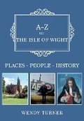 Cover: A-Z of the Isle of Wight - Amberley Publishing