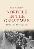 Cover: Norfolk in the Great War From Old Photographs - Amberley Publishing