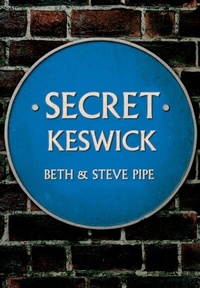 Abbildung von: Secret Keswick - Amberley Publishing