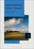 Cover: Performing Folk Songs - Bloomsbury Academic USA