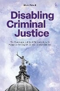 Abbildung von: Disabling Criminal Justice - Hart Publishing