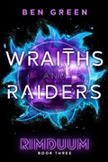 Cover: Wraiths and Raiders (Rimduum, #3) - Ben Green