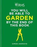 Cover: RHS You Will Be Able to Garden By the End of This Book - MITCHELL BEAZLEY