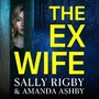 Cover: The Ex-Wife - Boldwood Books Ltd