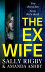 Cover: The Ex-Wife - Boldwood Books Ltd