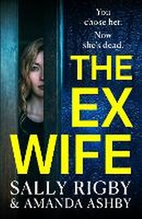 Enlarge image Cover: The Ex-Wife - Boldwood Books Ltd