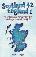 Cover: Scotland 42 England 1 - Pitch Publishing Ltd