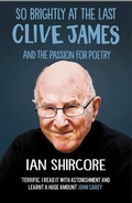 Cover: So Brightly at the Last: Clive James and the Passion for Poetry - ebookpartnership.com