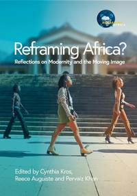 Abbildung von: Reframing Africa? Reflections on Modernity and the Moving Image - African Minds