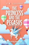 Cover: The Princess and the Pegasus - Knowledge Forest Press