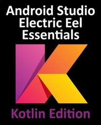 Abbildung von: Android Studio Electric Eel Essentials - Kotlin Edition - Payload Media, Inc.