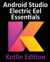 Abbildung von: Android Studio Electric Eel Essentials - Kotlin Edition - Payload Media, Inc.