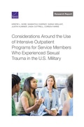 Cover: Considerations Around the Use of Intensive Outpatient Programs for Service Members Who Experienced Sexual Trauma in the U.S. Military - RAND Corporation
