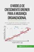 Cover: O Modelo de Crescimento Greiner para a mudan&ccedil;a organizacional - 50Minutes.com