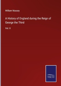 Enlarge image Cover: A History of England during the Reign of George the Third - Outlook