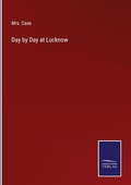 Cover: Day by Day at Lucknow - Outlook