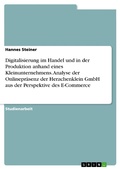 Cover: Digitalisierung im Handel und in der Produktion anhand eines Kleinunternehmens. Analyse der Onlinepr&auml;senz der Herzchenklein GmbH aus der Perspektive des E-Commerce - GRIN Verlag