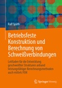 Bild: Betriebsfeste Konstruktion und Berechnung von Schwei&szlig;verbindungen - Springer Vieweg