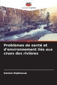 Abbildung von: Problemes de sante et d'environnement lies aux crues des rivieres - Editions Notre Savoir