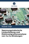 Cover: Spannungsinduzierte Lunkerbildung und Elektromigrationsanalyse von Cu-Cu-Bindungen - Verlag Unser Wissen