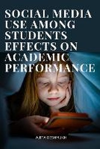Abbildung von: Social media use among students effects on academic performance - AJITA DESHMUKH