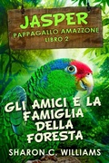 Cover: Gli Amici E La Famiglia Della Foresta Pluviale - Jasper - Pappagallo Amazzone