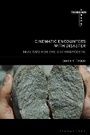 Cover: Cinematic Encounters with Disaster - Bloomsbury Academic