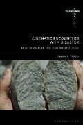 Cover: Cinematic Encounters with Disaster - Bloomsbury Academic