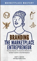 Cover: Branding the Marketplace Entrepreneur - Marketplace Mastery, llc.