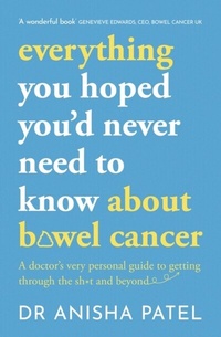 Abbildung von: everything you hoped you'd never need to know about bowel cancer - Sheldon Press