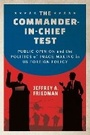 Cover: The Commander-in-Chief Test - Cornell University Press