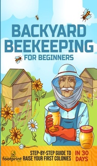 Abbildung von: Backyard Beekeeping for Beginners - Muze Publishing