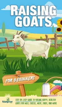 Abbildung von: Raising Goats For Beginners - Muze Publishing
